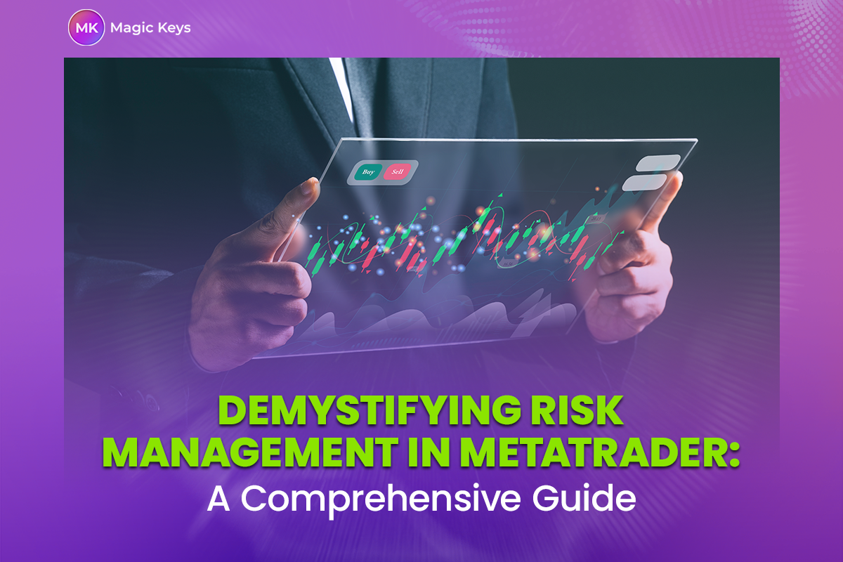 Demystifying Risk Management in MetaTrader: A Comprehensive Guide